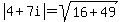 abs%284%2B7i%29=sqrt%2816%2B49%29