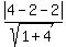 abs%284+-+2+-+2%29%2Fsqrt%281+%2B+4%29