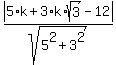 abs%285%2Ak+%2B+3%2Ak%2Asqrt%283%29+-+12%29%2Fsqrt%285%5E2+%2B+3%5E2%29