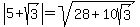 abs%285%2Bsqrt%283%29%29+=+sqrt%2828%2B10sqrt%283%29%29