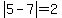 abs%285-7%29=2