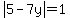 abs%285-7y%29=1