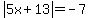 abs%285x%2B13%29=-7