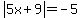abs%285x%2B9%29=-5