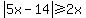 abs%285x-14%29%3E=2x