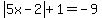 abs%285x-2%29%2B1=-9