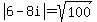 abs%286-8i%29=sqrt%28100%29