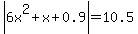 abs%286x%5E2%2Bx%2B0.9%29=10.5