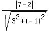 abs%287-2%29%2Fsqrt%283%5E2+%2B+%28-1%29%5E2%29