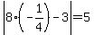 abs%288%28-1%2F4%29-3%29=5