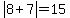 abs%288%2B7%29=15