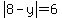 abs%288-y%29=6