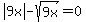 abs%289x%29-sqrt%289x%29=0