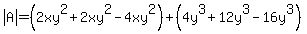 abs%28A%29=+%282xy%5E2%2B2xy%5E2-4xy%5E2%29%2B%284y%5E3%2B12y%5E3-16y%5E3%29