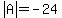 abs%28A%29=-24