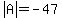 abs%28A%29=-47