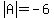 abs%28A%29=-6