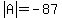 abs%28A%29=-87