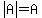 abs%28A%29+=+A