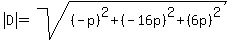 abs%28D%29=sqrt%28%28-p%29%5E2%2B%28-16p%29%5E2%2B%286p%29%5E2%29