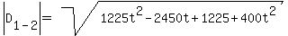 abs%28D%5B1-2%5D%29=sqrt%281225t%5E2-2450t%2B1225%2B400t%5E2%29
