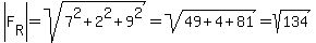 abs%28F%5BR%5D%29=sqrt%287%5E2%2B2%5E2%2B9%5E2%29=sqrt%2849%2B4%2B81%29=sqrt%28134%29