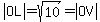 abs%28OL%29+=+sqrt%2810%29+=+abs%28OV%29