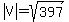 abs%28V%29=sqrt%28397%29