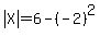 abs%28X%29=6-%28-2%29%5E2