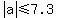 abs%28a%29%3C=7.3