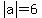 abs%28a%29=6