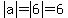 abs%28a%29=abs%286%29=6