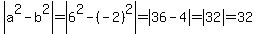 abs%28a%5E2-b%5E2%29=abs%286%5E2-%28-2%29%5E2%29=abs%2836-4%29=abs%2832%29=32
