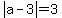 abs%28a-3%29=3