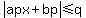abs%28apx+%2B+bp%29+%3C=+q