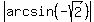 abs%28arcsin%28-sqrt%282%29%29%29