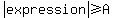 abs%28expression%29%3E=A