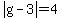 abs%28g-3%29=4