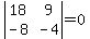 abs%28matrix%282%2C2%2C18%2C9%2C-8%2C-4%29%29=0