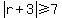 abs%28r%2B3%29%3E=+7