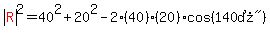 abs%28red%28R%29%29%5E2=40%5E2%2B20%5E2-2%2840%29%2820%29cos%28%22140%B0%22%29
