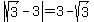 abs%28sqrt%283%29-3%29=3-sqrt%283%29