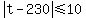 abs%28t-230%29%3C=10