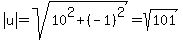 abs%28u%29=sqrt%2810%5E2%2B%28-1%29%5E2%29=sqrt%28101%29