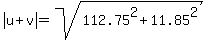 abs%28u%2Bv%29=sqrt%28112.75%5E2%2B11.85%5E2%29