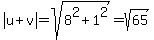 abs%28u%2Bv%29=sqrt%288%5E2%2B1%5E2%29=sqrt%2865%29