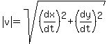 abs%28v%29=sqrt%28%28dx%2Fdt%29%5E2%2B%28dy%2Fdt%29%5E2%29