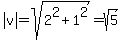 abs%28v%29=sqrt%282%5E2%2B1%5E2%29=sqrt%285%29