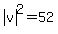 abs%28v%29%5E2=52