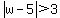 abs%28w-5%29%3E3